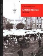 L' Italia liberale (1870-1900) di Giovanna Ginex edito da Editori Riuniti
