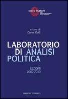 Laboratorio di analisi politica. Lezioni 2007-2010 edito da Unicopli