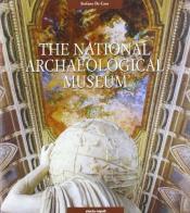 Il museo archeologico nazionale di Napoli. Ediz. inglese di Stefano De Caro edito da Electa Napoli