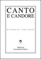 Canto e candore di Giorgio Focardi edito da Campanotto