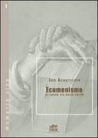Ecumenismo. La ripida via della verità di Leo Scheffczyk edito da Lateran University Press
