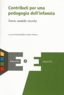 Contributi per una pedagogia dell'infanzia. Teorie, modelli, ricerche edito da Edizioni ETS