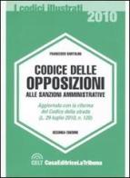 Codice delle opposizioni alle sanzioni amministrative di Francesco Bartolini edito da La Tribuna