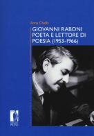 Giovanni Raboni poeta e lettore di poesia (1953-1966) di Anna Chella edito da Firenze University Press