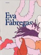 Enredos: Eva Fàbregas. Ediz. inglese e spagnolo edito da Mousse Magazine & Publishing