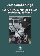 La versione di Flok. Realtà riqualificata di Luca Camberlingo edito da Genesi