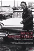 Bruce Springsteen. Welcome to Asbury Park di Stefano Pecoraio edito da Aliberti