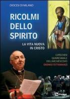 Ricolmi dello Spirito. La vita nuova in Cristo. Catechesi quaresimale dell'Arcivescovo Dionigi Tettamanzi edito da In Dialogo