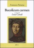 Bucolicum carmen. Testo latino a fronte di Francesco Petrarca edito da Manni