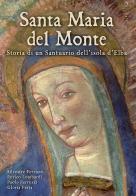 Santa Maria del Monte. Storia di un santuario dell'isola d'Elba edito da Bandecchi & Vivaldi