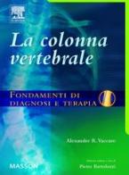 La colonna vertebrale. Fondamenti di diagnosi e terapia di A. R. Vaccaro edito da Excerpta Medica Italia