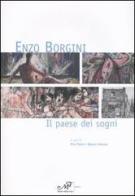 Enzo Borgini. Il paese dei sogni. Catalogo della mostra (Signa, 19 marzo-30 aprile 2005) edito da Masso delle Fate