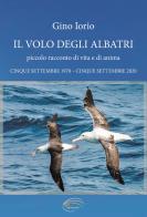 Il volo degli albatri. Piccolo racconto di vita e di anime di Gino Iorio edito da PluralCosmos Edizioni