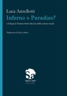 Inferno o Paradiso. L'Utopia di Thomas More alla luce delle scienze sociali di Luca Anzellotti edito da Sapere Aude