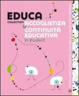 Educa collection. Accoglienza e continuità educativa di Valeria Forconi edito da Klee Book