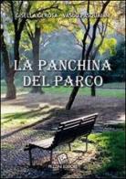 La panchina del parco di Gisella Gerosa, Vasco Pasqualini edito da Pezzini
