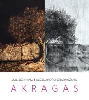 Akragas. Catalogo della mostra Honos Art (Roma 2016) di Alessandro Crapanzano edito da Arbor Sapientiae Editore