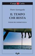 Il tempo che resta. Poesie del dormiveglia di Pietro Santagada edito da Campi di Carta