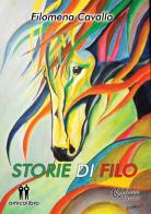 Storie di Filo di Filomena Cavallo edito da AmicoLibro