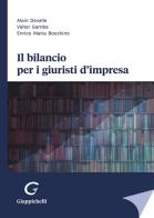 Il bilancio per i giuristi d'impresa di Alain Devalle, Valter Gamba, Enrico Maria Bocchino edito da Giappichelli