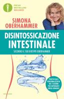 Disintossicazione intestinale secondo il tuo biotipo Oberhammer di Simona Oberhammer edito da Mondadori