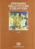 Dizionario della pittura e dei pittori vol.6 edito da Einaudi
