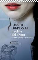 Il soffio del drago. La serie Omicidi a Stoccolma di Lars Bill Lundholm edito da Feltrinelli
