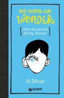 365 giorni con Wonder. Libro dei precetti del Sig. Browne di R. J. Palacio edito da Giunti Editore