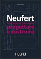 Enciclopedia pratica per progettare e costruire di Ernst Neufert edito da Hoepli