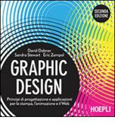 Graphic design. Principi di progettazione e applicazioni per la stampa, l'animazione e il Web di David Dabner, Sandra Stewart, Eric Zempol edito da Hoepli