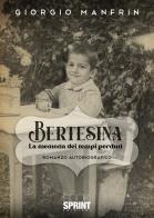 Bertesina. La memoria dei tempi perduti di Giorgio Manfrin edito da Booksprint