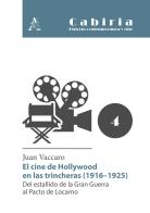 El cine de Hollywood en las trincheras (1916-1925). Del estallido de la Gran Guerra al Pacto de Locarno di Juan Vaccaro edito da Aracne