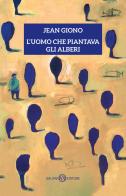 L'uomo che piantava gli alberi di Jean Giono edito da Salani