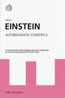 Autobiografia scientifica di Albert Einstein edito da Bollati Boringhieri