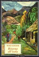 Ritorno all'isola di W. Somerset Maugham edito da Passigli