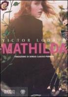 Mathilda di Victor Lodato edito da Bompiani