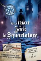Sulle tracce di Jack lo squartatore. Escape game di Nicolas Trenti edito da L'Airone Editrice Roma