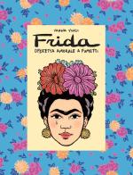 Frida Kahlo. Operetta amorale a fumetti di Vanna Vinci edito da 24 Ore Cultura