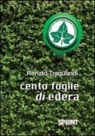 Cento foglie di edera di Renato Traquandi edito da Booksprint