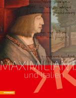 Maximilian I und Italien edito da Athesia