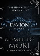 Memento mori. Il diario di Davion Axellsön di Martina K. Alice, Alexis Sanset edito da PubMe