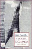 La soglia scomparsa e altre riflessioni di Giulio Campiglio edito da Book Editore