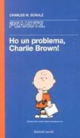 Ho un problema Charlie Brown di Charles M. Schulz edito da Dalai Editore