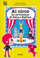 Al circo con Gaia e Pallina. Le avventure di Gaia e Pallina di Marc Clamens, Laurence Jammes edito da Fatatrac