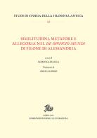 Similitudini, metafore e allegoria nel «De opificio mundi» di Filone di Alessandria edito da Storia e Letteratura