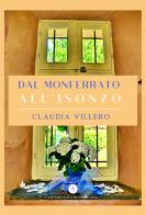 Dal Monferrato all'Isonzo di Claudia Villero edito da Letteratura Alternativa