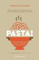 Pasta! Ediz. italiana e inglese di Roberto Carcangiu edito da Italian Gourmet