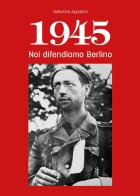 1945. Noi difendiamo Berlino di Valentino Appoloni edito da Youcanprint