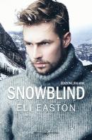 Snowblind. Ediz. italiana di Eli Easton edito da Triskell Edizioni