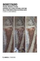 Biorestauro. Passato, presente e futuro. Quaderno della tavola rotonda a vent'anni dalla prima biopulitura di un'opera d'arte edito da Mimesis